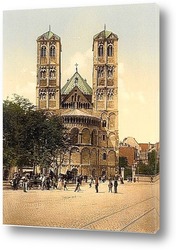   Картина Церковь Святого Гереона, Кельн, Рейн, Германия.1890-1900 гг